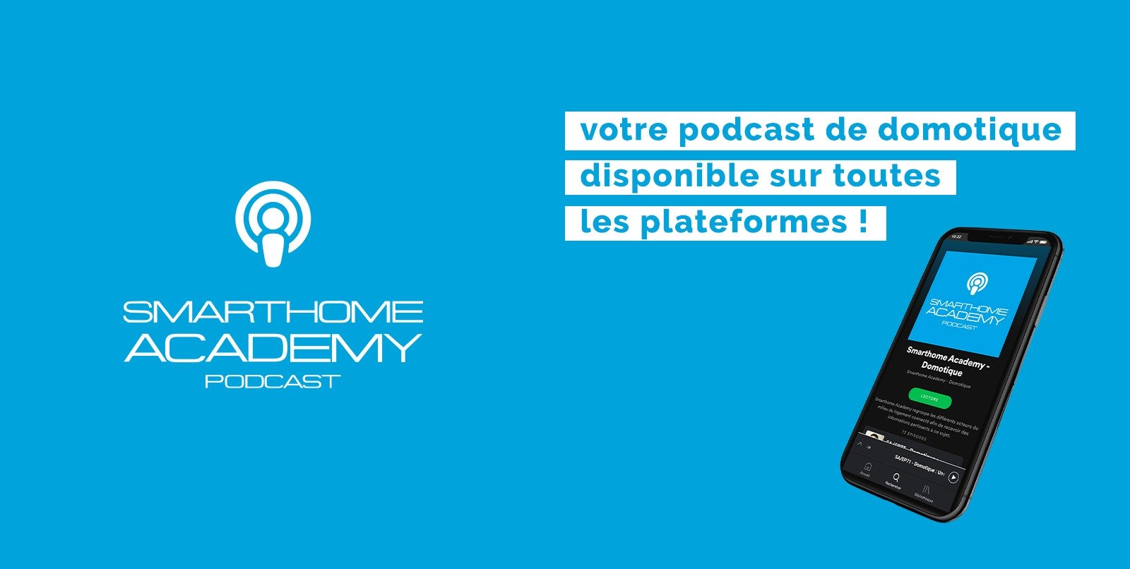 Écoutez votre podcast domotique Smarthome Academy partout !